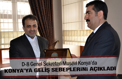 D-8 Genel Sekreteri Musavi, Konya’da