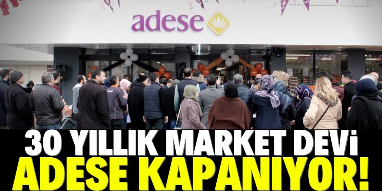 Konya’nın en büyük market zinciri Adese kapanıyor!